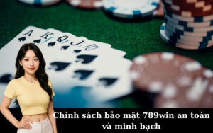 Chính sách bảo mật 789win an toàn và minh bạch