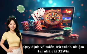 Quy định về miễn trừ trách nhiệm tại nhà cái 33Win