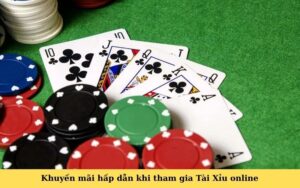 Khuyến mãi hấp dẫn khi tham gia Tài Xỉu online